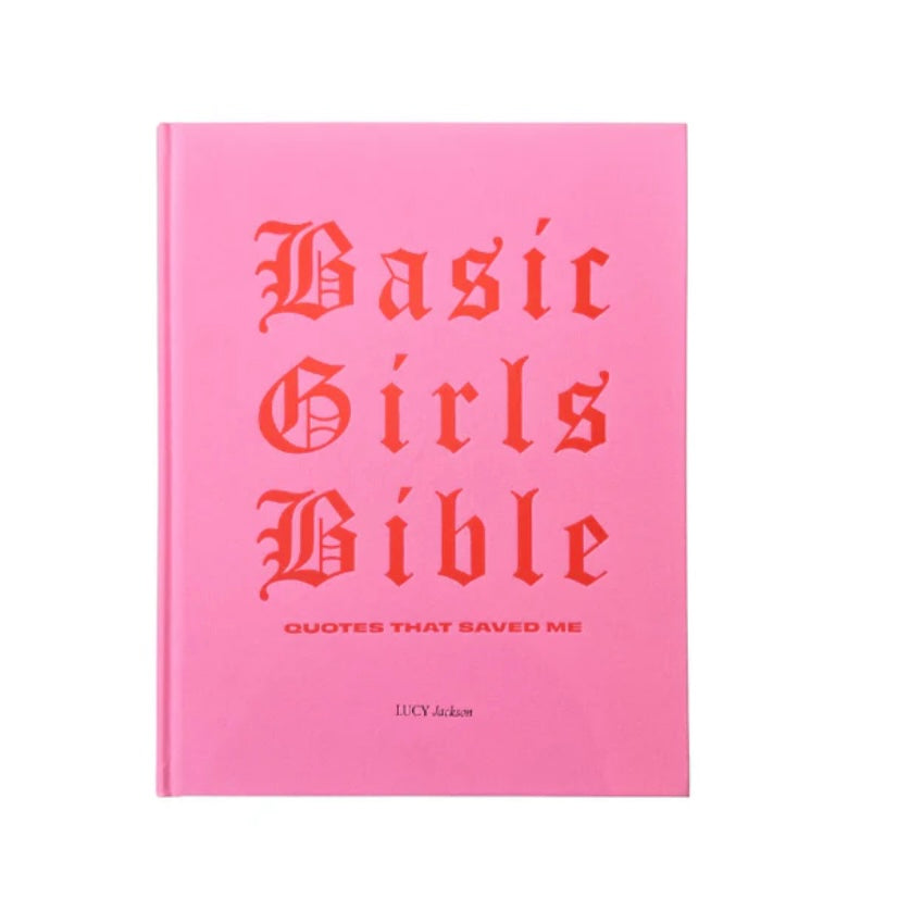 A BASIC GIRLS BIBLE: QUOTES THAT SAVED ME COFFEE TABLE BOOK